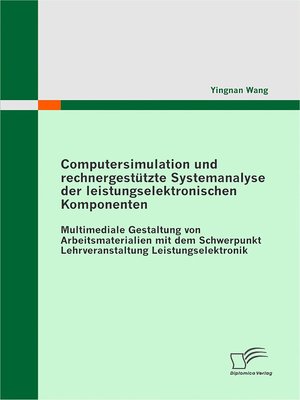 cover image of Computersimulation und rechnergestützte Systemanalyse der leistungselektronischen Komponenten